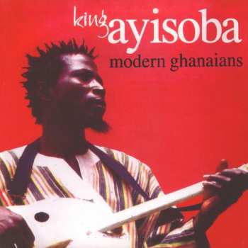 LP King Ayisoba: Modern Ghanaians 470486