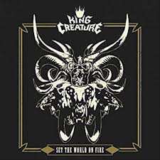 CD King Creature: Set The World On Fire 102678