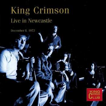 Album King Crimson: Live In Newcastle (December 8, 1972)