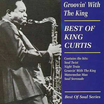 Album King Curtis: Groovin' With The King - Best Of 