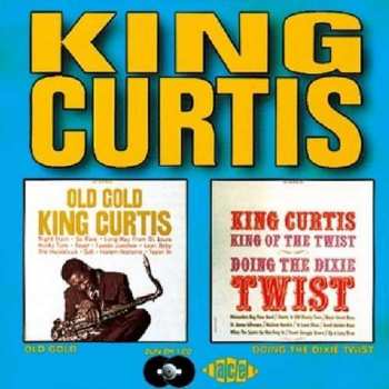 Album King Curtis: Old Gold / Doing The Dixie Twist