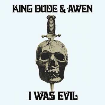 Album King Dude: I Was Evil