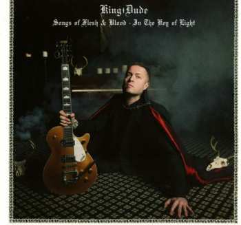 Album King Dude: Songs Of Flesh & Blood - In The Key Of Light