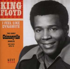 Album King Floyd: I Feel Like Dynamite - The Early Chimneyville Singles And More 1970-74