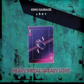 CD King Garbage: Heavy Metal Greasy Love 144281