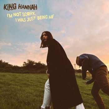 Album King Hannah: I'm Not Sorry, I Was Just Being Me