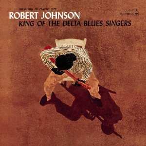 LP Robert Johnson: King Of The Delta Blues Singers 19167