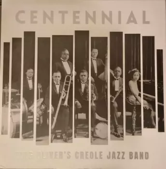 King Oliver's Creole Jazz Band: Centennial