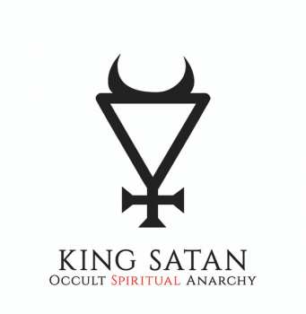 Album King Satan: Occult Spiritual Anarchy