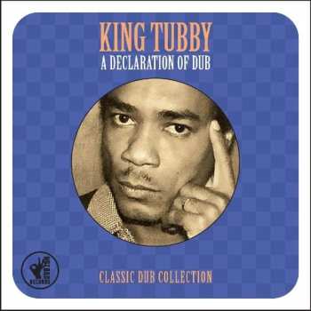 Album King Tubby: A Declaration Of Dub (Classic Dub Collection)