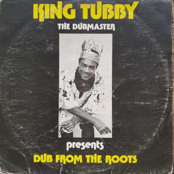 Album King Tubby: Dub From The Roots