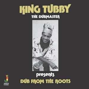 LP King Tubby: Dub From The Roots 332033