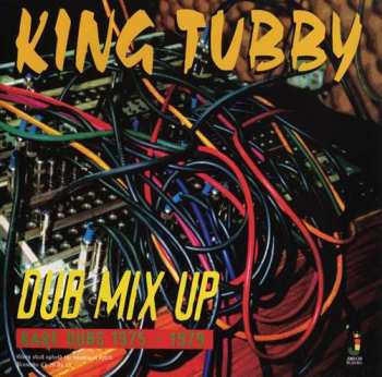 Album King Tubby: Dub Mix Up - Rare Dubs 1975 - 1979