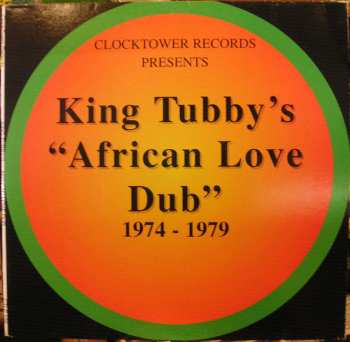 Album King Tubby: King Tubby's "African Love Dub" 1974 - 1979