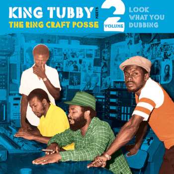 Album King Tubby: Look What You Dubbing (Volume 2)