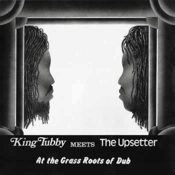 LP King Tubby: At The Grass Roots Of Dub 527781