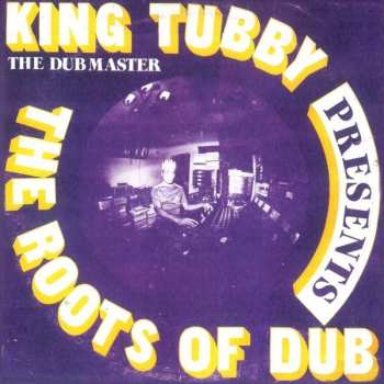 LP King Tubby: The Roots Of Dub 410694
