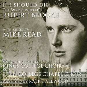 Album Kings College Choir & Eton College Chapel Choir: If I Should Die - War Sonnets Of Rupert Brooke