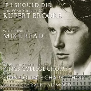 Kings College Choir & Eton College Chapel Choir: If I Should Die - War Sonnets Of Rupert Brooke