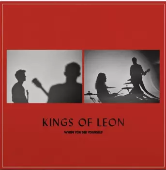 Kings Of Leon: When You See Yourself