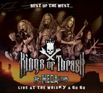 Album Kings Of Thrash: Best Of The West...The Mega Years–Live At The Whisky A Go Go