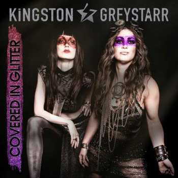 Album Kingston & GreyStarr: Covered In Glitter