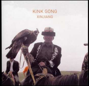 Album Kink Gong: Xinjiang
