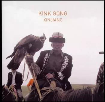 Kink Gong: Xinjiang