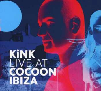 KiNK: Live At Cocoon Ibiza