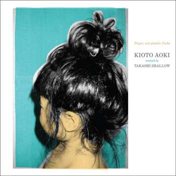 Album Kioto Aoki & Takashi Shallow: Paper, Not Plastic Dubs