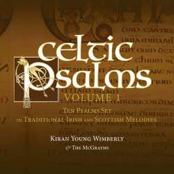 Album Kiran Young Wimberly & The McGraths: Celtic Psalms Volume 1 - Ten Psalms Set To Traditional Irish And Scottish Melodies