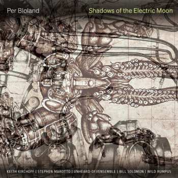 Album Kirchoff / Marotto: Per Bloland: Shadows Of The Electric Moon