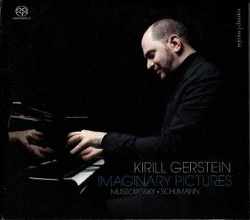 Album Kirill Gerstein: Imaginary Pictures - Mussorgsky • Schumann