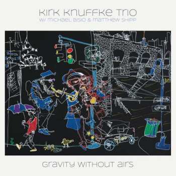 Album Kirk Knuffke & Kirk Knuffke Trio: Gravity Without Airs