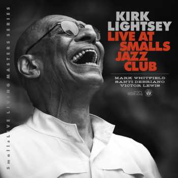 Album Kirk Lightsey: Live At Smalls Jazz Club