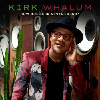 Album Kirk Whalum: How Does Christmas Sound?