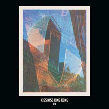 Album Kiss Kiss King Kong: B/B