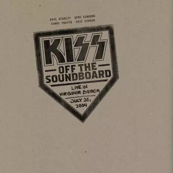 Album Kiss: Off The Soundboard Live In Virginia Beach July 25, 2004