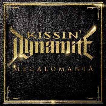 Album Kissin' Dynamite: Megalomania