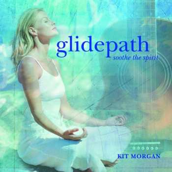 Album Kit Morgan: Glidepath (Soothe The Spirit)
