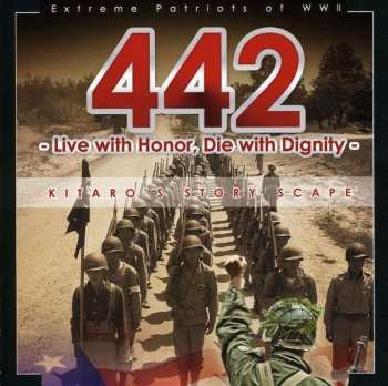 Album Kitaro: 442 Extreme Patriots Of WW II : Live With Honor, Die With Dignity