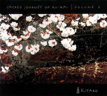 Album Kitaro: Sacred Journey Of Ku-Kai (Volume 2)
