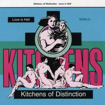CD Kitchens Of Distinction: Love Is Hell 267599
