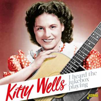 2CD Kitty Wells: I Heard The Jukebox Playing 394408