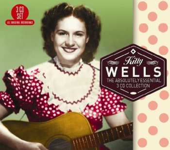 Album Kitty Wells: The Absolutely Essential 3 CD Collection