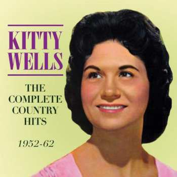 Album Kitty Wells: The Complete Country Hits 1952 - 1962