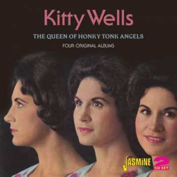 Album Kitty Wells: The Queen Of Honky Tonk Angels - Four Original Albums