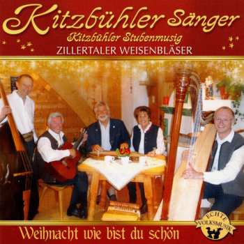 Kitzbühler Sänger: Weihnacht Wie Bist Du Schön