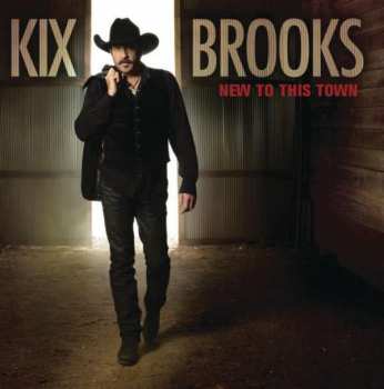 Album Kix Brooks: New To This Town