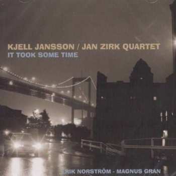 CD Kjell Jansson/Jan Zirk Quartet: It Took Some Time 476148